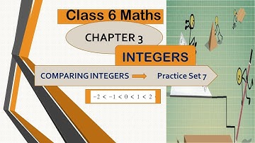 Class 6 Maths Practice Set 7 | Integers | Comparing Integers