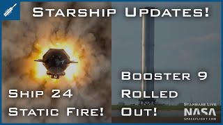 SpaceX Starship Updates! Ship 24 Static Fire Test! Booster 9 Rolled Out! TheSpaceXShow