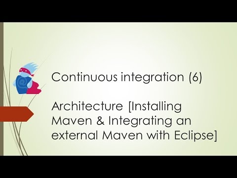 CI 6 - Architecture [Installing Maven & Integrating an external Maven with Eclipse]