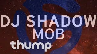 DJ Shadow - &quot;Mob&quot;