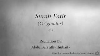 Surah Fatir Originator   035   AbdulBari ath Thubaity   Quran Audio