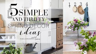 5 Simple and Thrifty Spring Decorating Ideas!