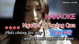 [ Karaoke Tone Nữ ] Người Lạ Thoáng Qua - Thương Võ | Linh KTV