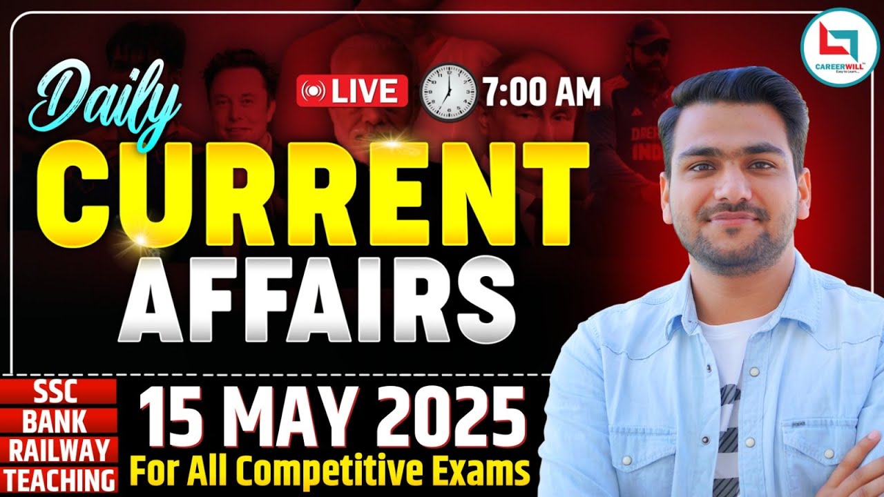 15 May Current Affairs 2025 | Daily Current Affairs | Current Affairs ...