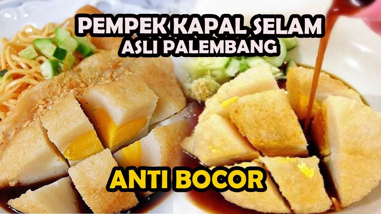 RESEP PEMPEK KAPAL SELAM WONG PALEMBANG ISI TELUR ANTI BOCOR RESEP PEMPEK KAPAL SELAM WONG PALEMBANG ISI TELUR ANTI BOCOR