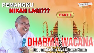 Pemangku / Sulinggih Nikah Lagi | Dharma Wacana Ida Pandita Mpu Jaya Acaharya Nanda