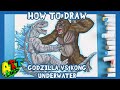 How to Draw GODZILLA VS KONG UNDERWATER!!!