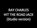 Ray Charles - Hit the Road Jack (2010 Digitally Remastered Studio version)