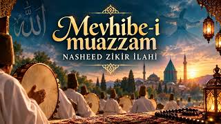 Mevhi̇be-İ Muazzam İlahi̇ Nasheed