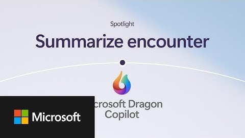 Dragon Copilot Feature - Summarize encounters
