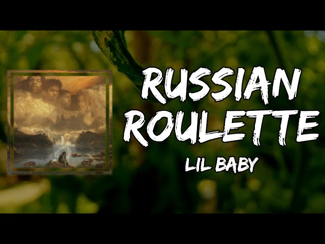 russian roulette lil baby lyrics｜TikTok Search