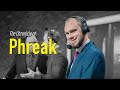 The Weirdly Inspiring Story of Phreak