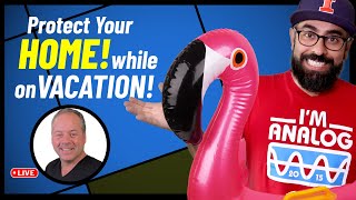 🔴  Protect Your Home While You're on vacation