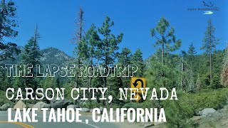 Time Lapse Roadtrip - Carson City Nevada to Lake Tahoe California