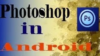 How to download Photoshop for Android  ||  Photoshop tuch download || letest  2018 screenshot 4