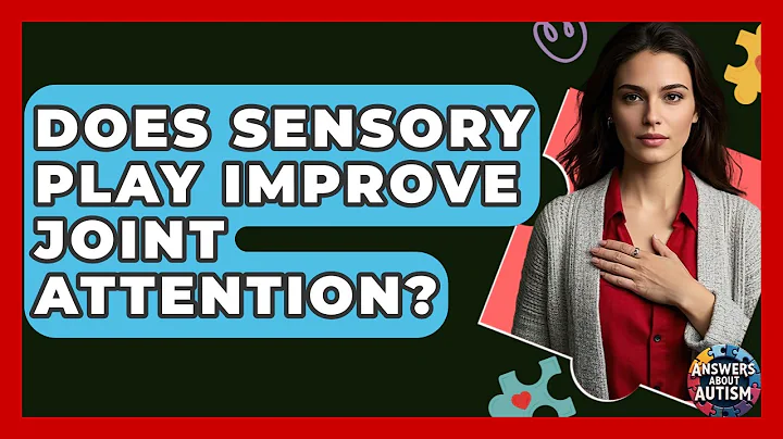 Does Sensory Play Improve Joint Attention? - Answers About Autism