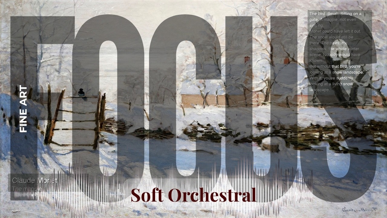 Focus - Soft Orchestral with Fine Art | Monet · The magpie & others