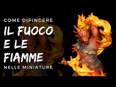 Come dipingere le FIAMME e il FUOCO nelle miniature