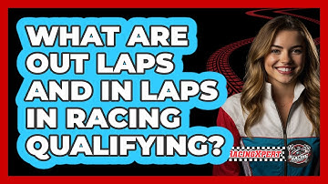 What Are Out Laps And In Laps In Racing Qualifying? - The Racing Xpert