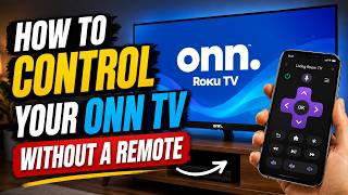 How To Control Your ONN TV Without a Remote
