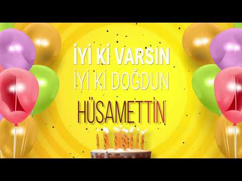 İyi ki doğdun HÜSAMETTİN - İsme Özel Doğum Günü Şarkısı (FULL VERSİYON)