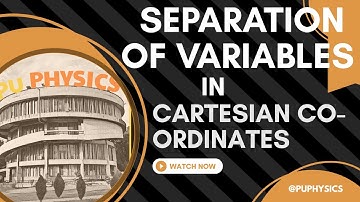 SEPARATION OF VARIABLES IN CARTESIAN CO ORDINATES📚✨ | Topic - 14 | Unit - 3😍
