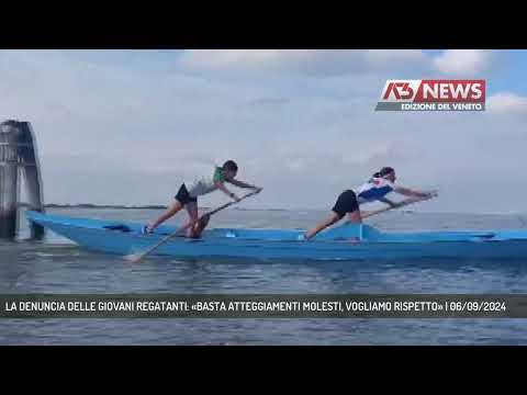 LA DENUNCIA DELLE GIOVANI REGATANTI: «BASTA ATTEGGIAMENTI MOLESTI, VOGLIAMO RISPETTO» | 06/09/2024