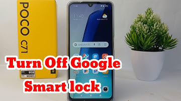 How To Turn Off Google Smart Lock in Poco C71