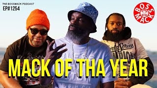 Full #TheBossMackPodcast - EP#1254 - MACK OF THA YEAR 2025 News