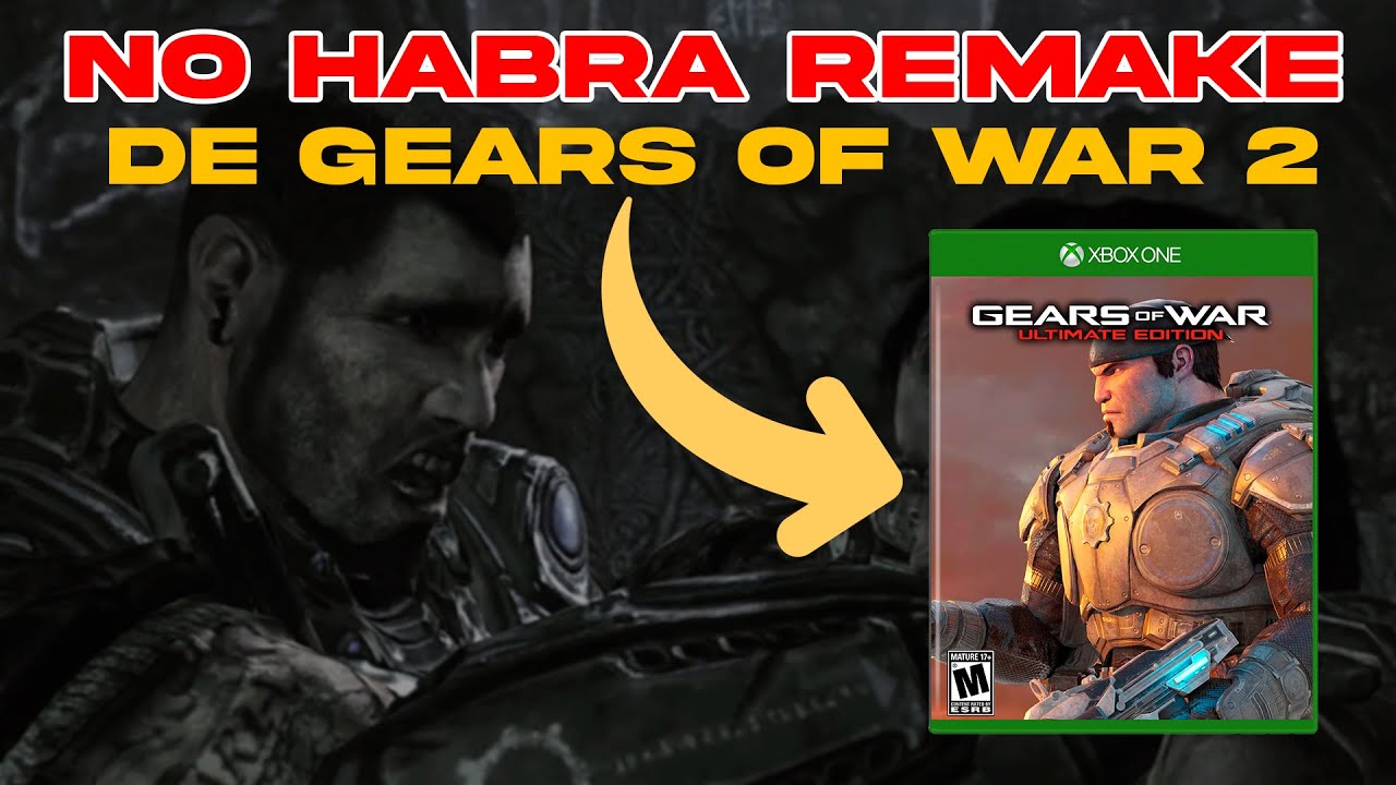 INSIDER DE XBOX CONFIRMA QUE NO HABRÁ REMAKE DE GEARS 2 YouTube