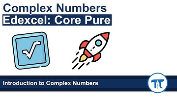 A Level Further Maths | Core Pure | Introduction to Complex Numbers
