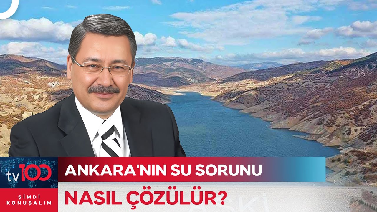 Melih Gökçek Açıkladı! Ankara Neden Susuzluk Sorunu Yaşadı? | Şimdi Konuşalım
