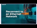 Networking+1|| 2.1.7 Lab Reconnect to an ethernet Network