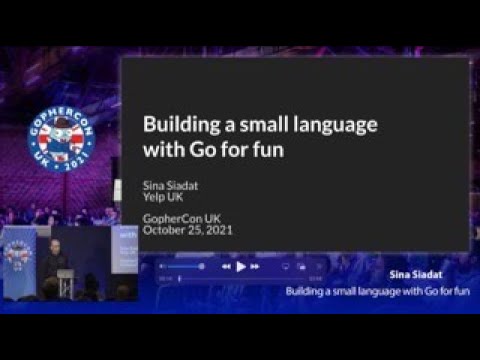 GopherCon UK 2021: Sina Siadat - Building a small Language with Go for fun