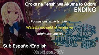 Oroka na Tenshi wa Akuma to Odoru Ending Sub Español/ English lyrics