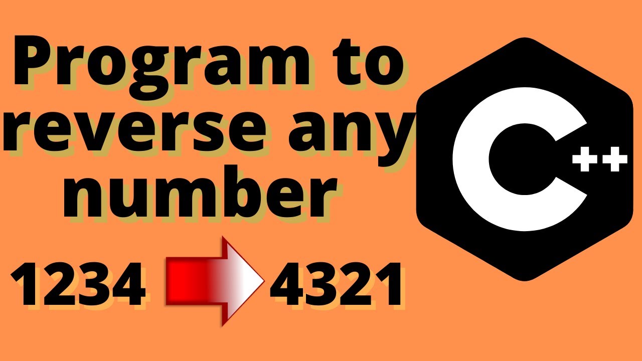 Program to Reverse any Number in C++ - YouTube