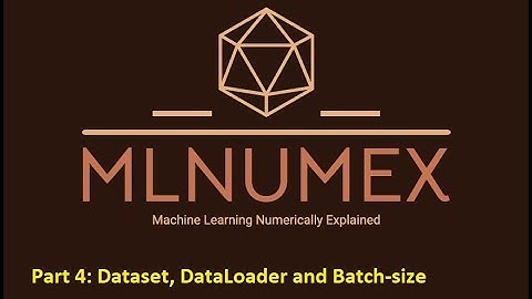 Part 4: Dataset, DataLoaders and batch-size in PyTorch