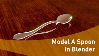 How To Model A Spoon In Blender (Beginner Tutorial)