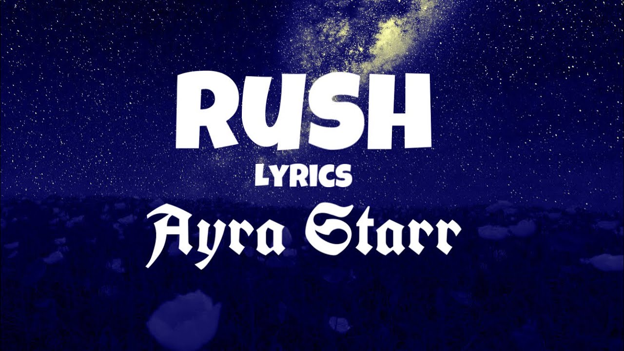 Rush Ayra Starr (Lyrics video) YouTube