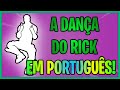 ➕ FORTNITE - A dança do Rick EM PORTUGUÊS!!
