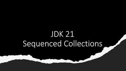 Sequenced Collections Java | JDK 21 features
