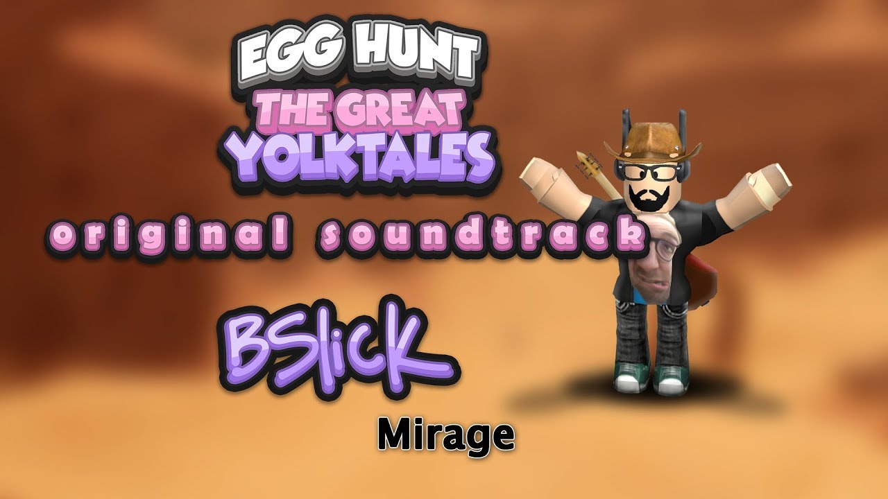 Mirage Roblox Egg Hunt The Great Yolktales Mirage Update Ost