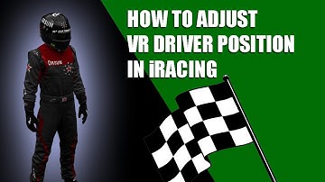 How To Adjust VR Driver Position In iRacing