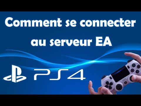 Comment se connecter au serveur EA sur ps4