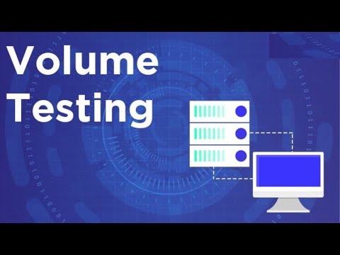 Volume Testing |