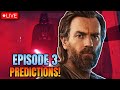 KENOBI EPISODE 3 PREDICTIONS &amp; PREVIEW! Darth Vader Scenes? (NO SPOILERS)