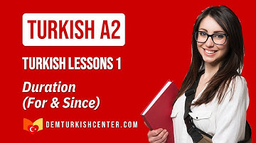 Turkish Lessons A2 | Duration (For & Since) in Turkish Language (Sample)