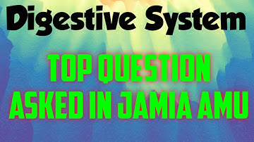 Digestion | Top Question Asked In Jamia AMU BHU Based On Biology In Entrance 2020