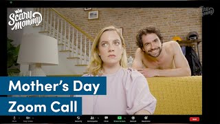 Mother's Day Zoom Call | Band of Mothers | Scary Mommy