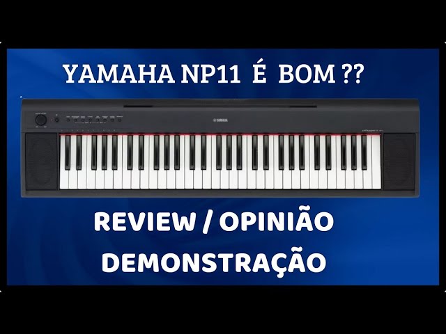 Teclado Yamaha Piaggero NP11 é bom / boa opção ? Review / Opinião